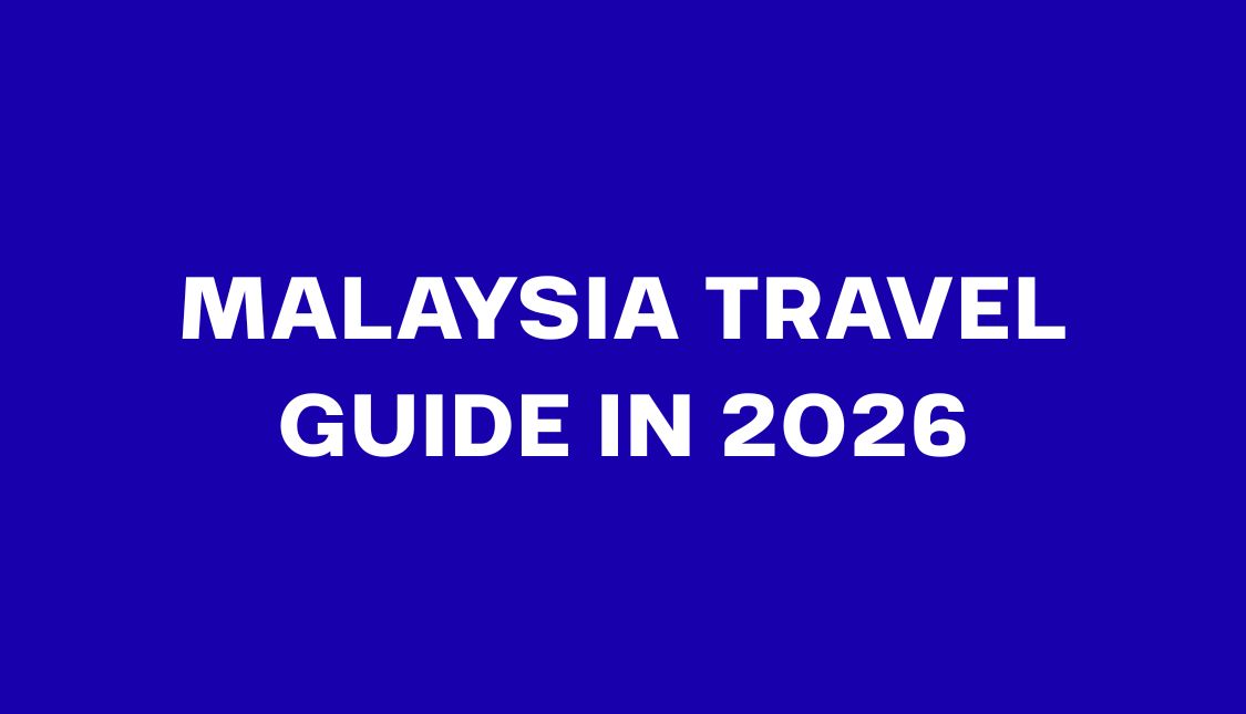 Malaysia Travel Guide in 2026: Flights, MDAC, Costs & Travel Tips