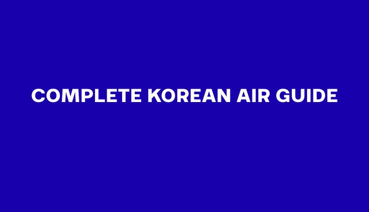 Korean Air Guide: Baggage, Check-In, Terminal & Transit
