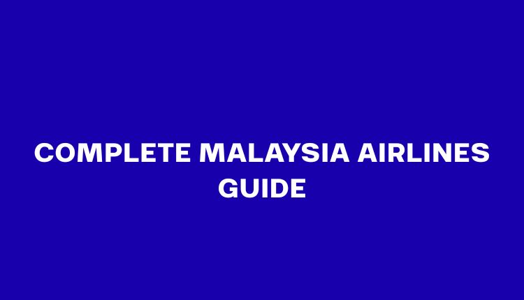 Malaysia Airlines Guide: Baggage, Check-In & Flights