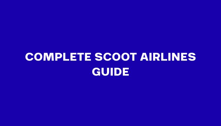 Scoot Airlines Guide: Baggage, Fleet, Cabins & Booking Tips (2026)